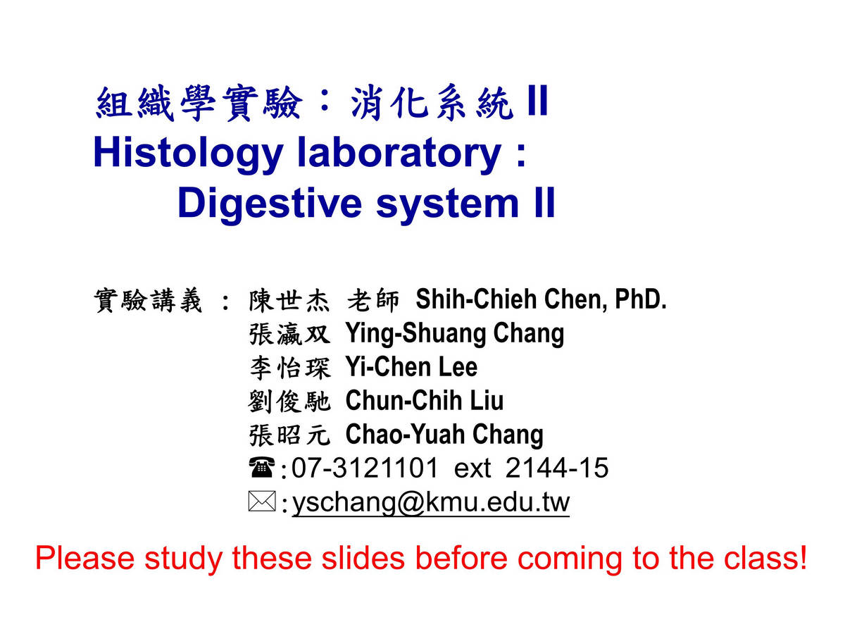 block10-2_01.jpg - Digestive system IIShih-Chieh Chen, PhD.Ming-Lan Chang, Yi-Chen Lee,  Chun-Chih Liu, Chao-Yuah Chang07-3121101 ext 2144-19 ; minglang@kmu.edu.tw