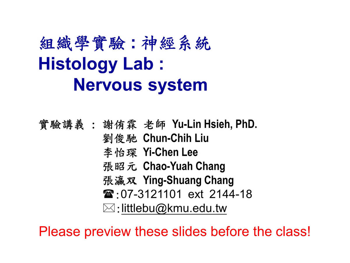 block7_01.jpg - Nervous systemYu-Lin Hsieh, PhD.Chun-Chih Liu,  Yi-Chen Lee, Ming-Lan Chang, Chao-Yuah Chang07-3121101 ext 2144-18 ; littlebu@kmu.edu.tw