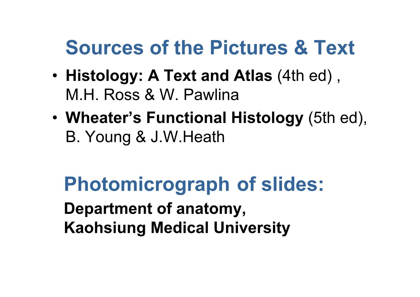 block8_02.jpg - Sources of the Pictures & Text¡E Histology: A Text and Atlas (4th ed) ,  M.H. Ross & W. Pawlina¡E Wheater's Functional Histology (5th ed),  B. Young & J.W.Heath Photomicrograph of slides: Department of anatomy, Kaohsiung Medical University